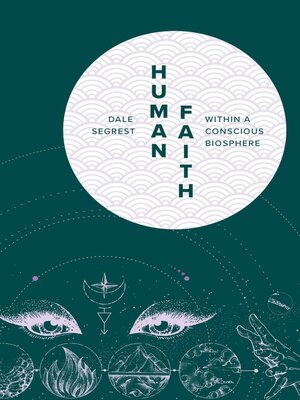 cover image of Human Faith Within a Conscious Biosphere